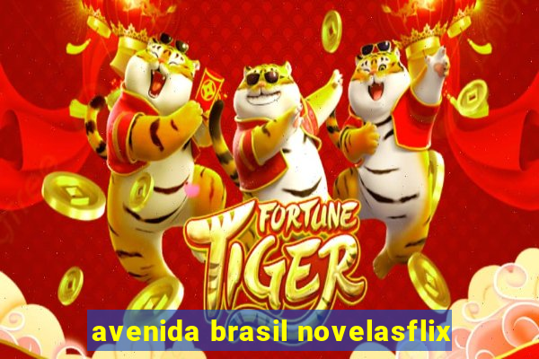 avenida brasil novelasflix